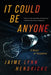 It Could Be Anyone by Jaime Lynn Hendricks