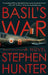 Basil's War: A WWII Spy Thriller by Stephen Hunter