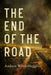 The End of the Road by Andrew Welsh-Huggins
