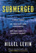 Submerged: How a Cold Case Imprisoned an Innocent Man and Cleared a Killer to Hide a Family's Darkest Secret by Hillel Levin