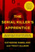The Serial Killer's Apprentice by Katherine Ramsland