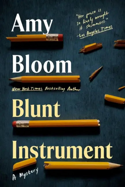 Blunt Instrument by Amy Bloom
