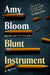 Blunt Instrument by Amy Bloom