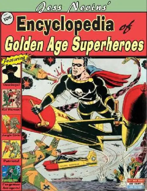 Jess Nevins' Encyclopedia of Golden Age Superheroes by Jess Nevins