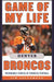 Game of My Life Denver Broncos: Memorable Stories of Broncos Football by Jim Saccomano