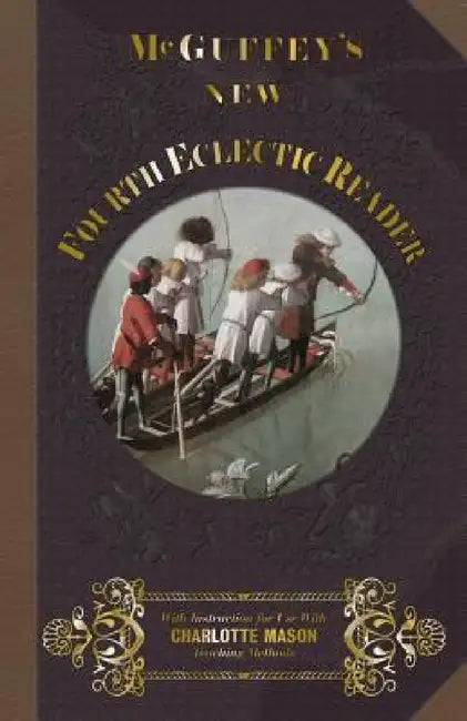 McGuffey's New Fourth Eclectic Reader by William Holmes McGuffey, Janice Campbell