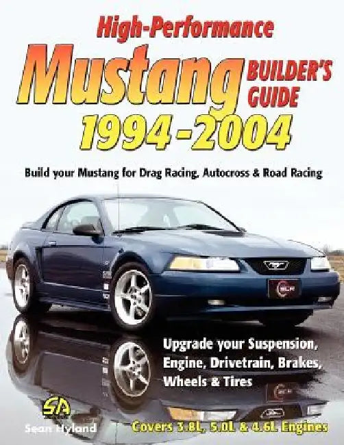 High-Performance Mustang Builder's Guide 1994-2004 by Sean Hyland