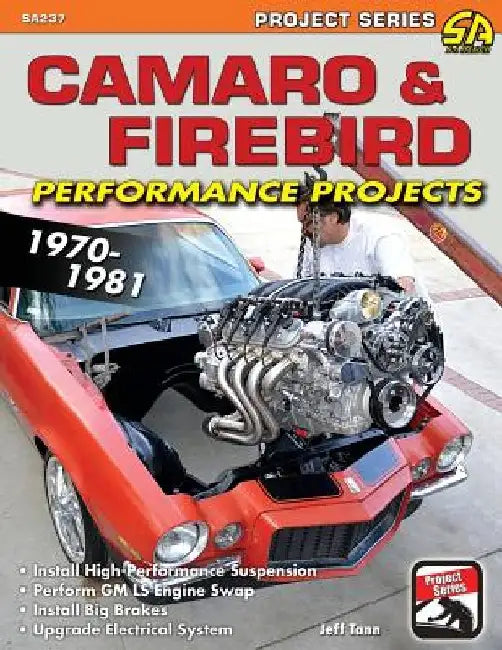 Camaro & Firebird Performance Projects: 1970-1981 by Jeff Tann