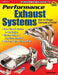 Performance Exhaust Systems: How to Design, Fabricate, and Install by Mike Mavrigian