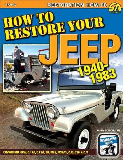 Jeep Restoration: 1940-1983 by Mark Altschuler