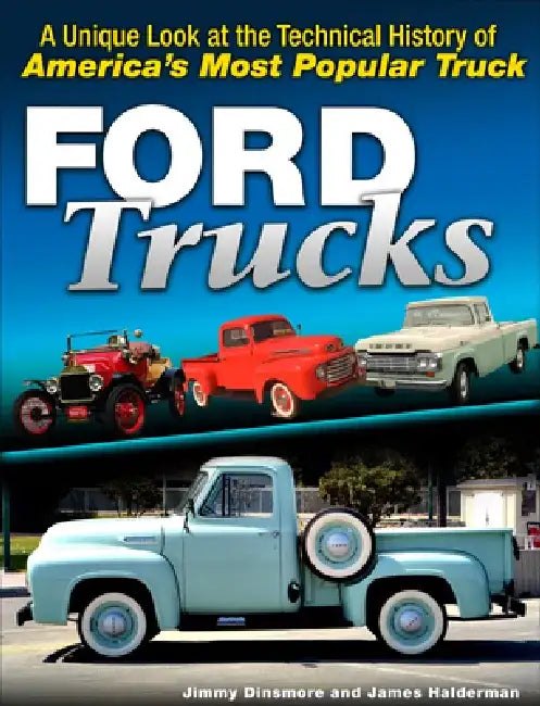 Ford F-Series Trucks: 1948-Present: A History of America's Most Popular Pickups by Jimmy Dinsmore