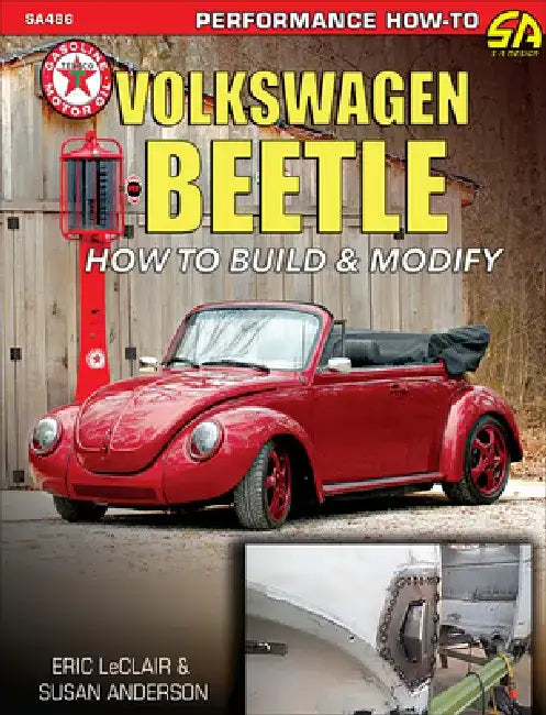 Volkswagen Beetle-How to Build & Modify: How to Build & Modify by Eric Spook LeClair