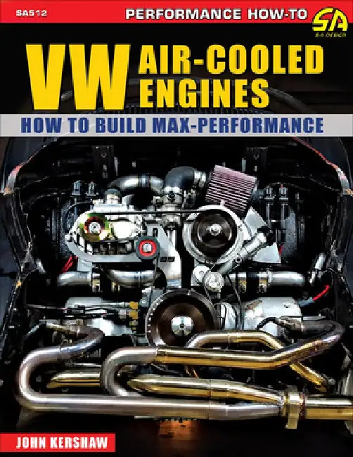 VW Air-Cooled Engines: How to Build Max-Performance by John F. Kershaw
