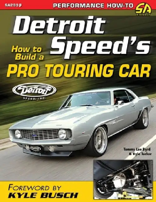 Detroit Speed's How to Build a Pro Touring Car by Tommy Lee Byrd