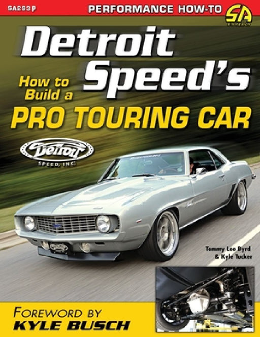 Detroit Speed's How to Build a Pro Touring Car by Tommy Lee Byrd