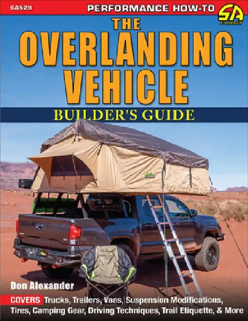 Overlanding Vehicle Builder's Guide by Don Alexander