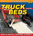 Truck Beds: How to Install, Restore, & Modify by Kevin Tetz