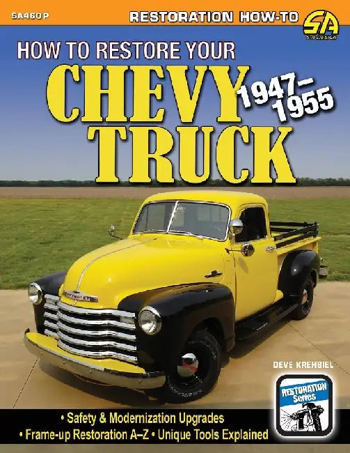 How to Restore Your Chevy Truck: 1947-1955 by Deve Krehbiel