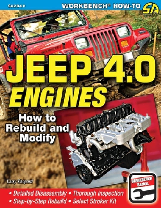 Jeep 4.0 Engines: How to Rebuild and Modify by Shepard Larry