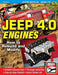 Jeep 4.0 Engines: How to Rebuild and Modify by Shepard Larry