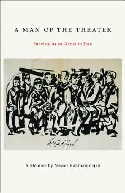 Between Two Revolutions: Survival of an Artist in Iran by Nasser Rahmani-Nejad
