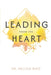 Leading From the Heart by Melissa Bird