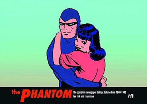 The Phantom: The Complete Newspaper Dailies Volume 4: 1940-1943 by Lee Falk, Ray Moore