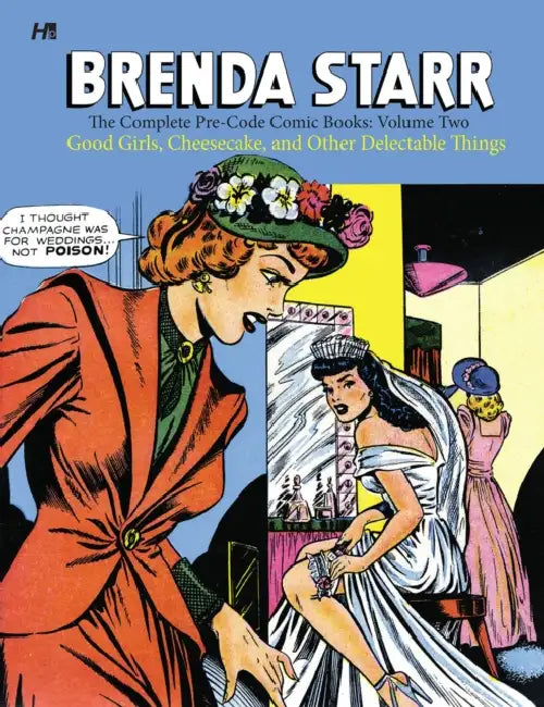 Brenda Starr: The Complete Pre-Code Comic Books Volume 2: Good Girls, Cheesecake and Other Delectable Things by Dale Messick, Jerry Iger Studio