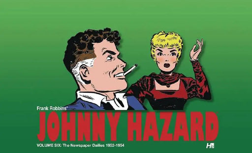 Johnny Hazard: The Newspaper Dailies Volume 6: 1952-1954 by Frank Robbins, Frank Robbins