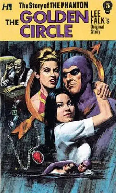 The Story of the Phantom: The Golden Circle: The Complete Avon Novels Volume 5 by Lee Falk