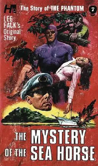 The Story of the Phantom: The Mystery of the Sea Horse: The Complete Avon Novels Volume 7 by Lee Falk