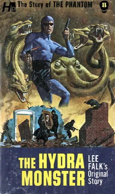The Story of the Phantom: The Hydra Monster: The Complete Avon Novels Volume 8 by Lee Falk, George Wilson