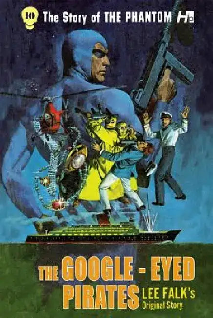 The Story of the Phantom: The Google-Eyed Pirates: The Complete Avon Novels Volume 10 by Lee Falk