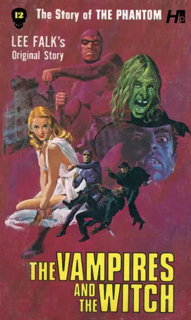 The Story of the Phantom: The Vampires and the Witch: The Complete Avon Novels Volume 12 by Lee Falk, George Wilson