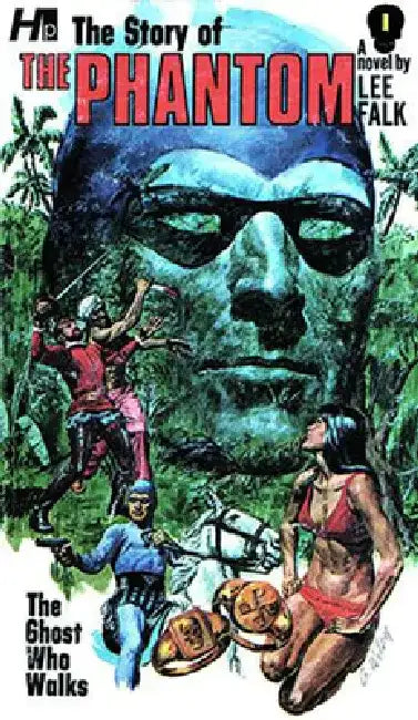 The Story of the Phantom: The Ghost Who Walks: The Complete Avon Novels Volume 1 by Lee Falk