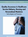 Quality Assurance in Healthcare Service Delivery, Nursing and Personalized Medicine: Technologies and Processes by Athina Lazakidou, Andriani Daskalaki