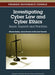 Investigating Cyber Law and Cyber Ethics: Issues, Impacts and Practices by Alfreda Dudley, James Braman, Giovanni Vincenti