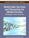 Multimedia Services and Streaming for Mobile Devices: Challenges and Innovations by Alvaro Suarez Sarmiento, Elsa Macias Lopez