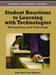 Student Reactions to Learning with Technologies: Perceptions and Outcomes by Kathryn Moyle, Guus Wijngaards