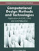 Computational Design Methods and Technologies: Applications in CAD, CAM and CAE Education by Ning Gu, Xiangyu Wang