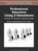 Professional Education Using E-Simulations: Benefits of Blended Learning Design by Dale Holt, Stephen Segrave, Jacob L. Cybulski