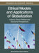 Ethical Models and Applications of Globalization: Cultural, Socio-Political and Economic Perspectives by Charles Wankel, Shaun Malleck