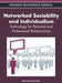 Networked Sociability and Individualism: Technology for Personal and Professional Relationships by Francesca Comunello