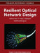 Resilient Optical Network Design: Advances in Fault-Tolerant Methodologies by Yousef S. Kavian, Mark S. Leeson