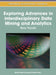 Exploring Advances in Interdisciplinary Data Mining and Analytics: New Trends by David Taniar, Lukman Hakim Iwan