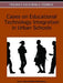Cases on Educational Technology Integration in Urban Schools by Irene Chen, Dallas McPheeters