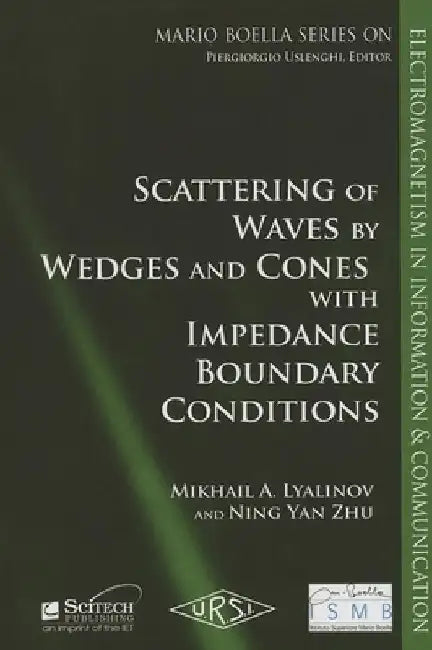 Scattering of Wedges and Cones with Impedance Boundary Conditions by Mikhail A. Lyalinov