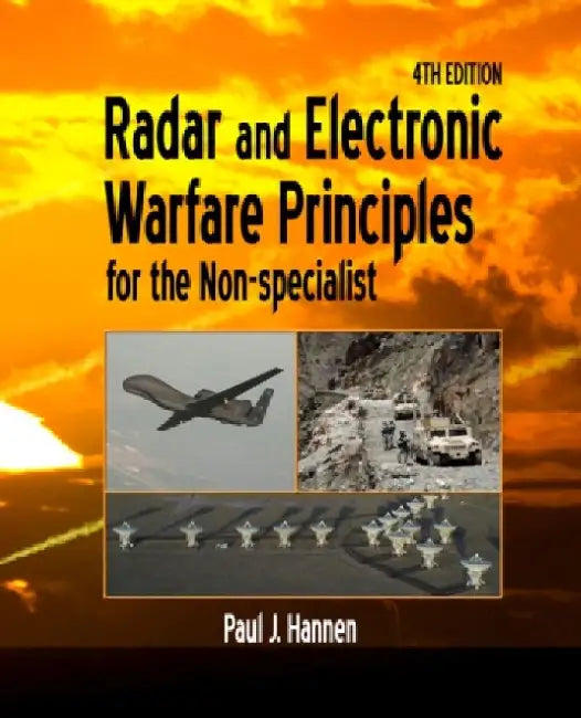 Radar and Electronic Warfare Principles for the Non-Specialist by Paul Hannen