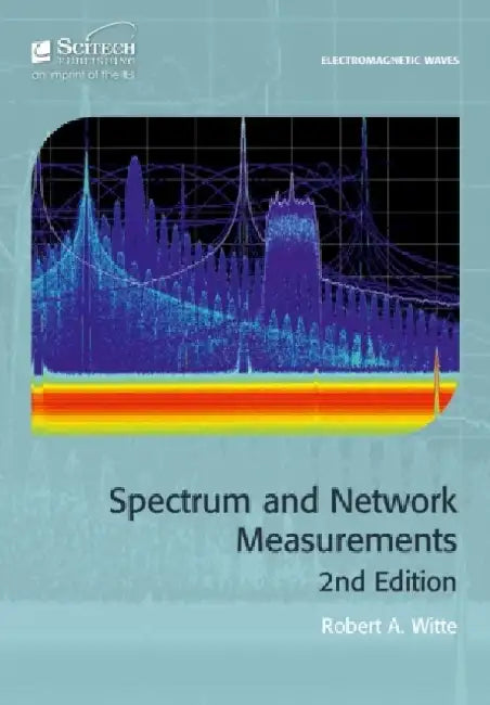 Spectrum and Network Measurements by Robert A. Witte