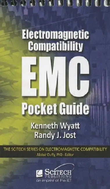 Electromagnetic Compatibility Pocket Guide: Key EMC Facts, Equations, and Data by Kenneth Wyatt